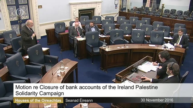 Private Motion on the Closure of the Ireland Palestine Solidarity Campaign Bank Accounts by Bank of Ireland - 30th November 2016