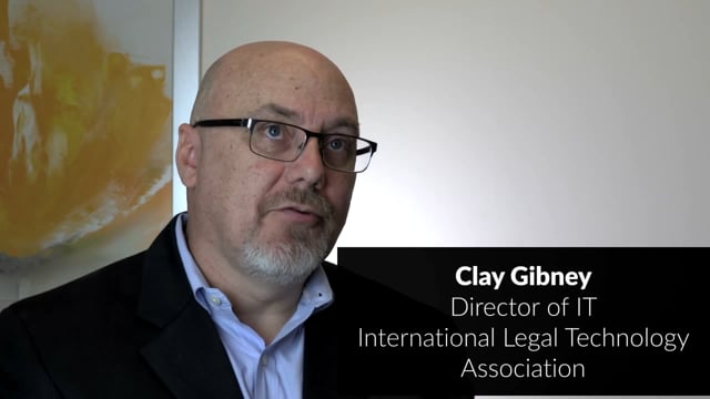 International Legal Technology Association (ILTA) - Customer Success Story (Clay Gibney - Director of IT)