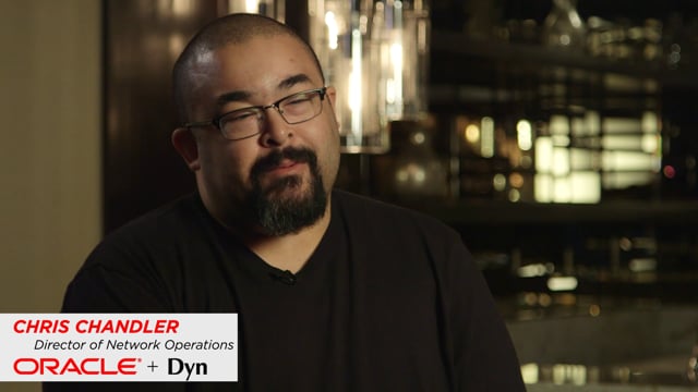 Oracle Dyn - Customer Success Story (Chris Chandler - Director of Network Operations)