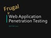 SecTor 2017 - Harshal Chandorkar & Natalia Wadden - Frugal Web Application Testing