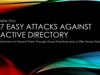 SecTor 2017 - Kevin McBride - Seven Easy Attacks Against Active Directory, and How to Prevent Them Through Good Practices