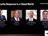 CSA Summit at SecTor 2017 - Panel - Security Response in a Cloud World – Where do I Start
