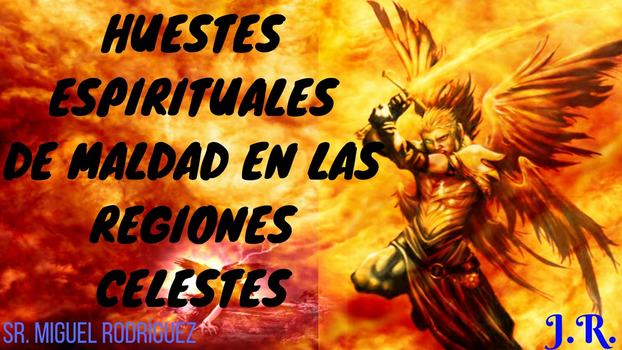 Las Huestes Espirituales De Maldad En Las Regiones Celestes Qu Son