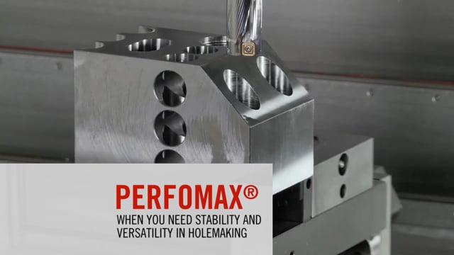 Perfomax — When You Need Stability and Versatility in Holemaking