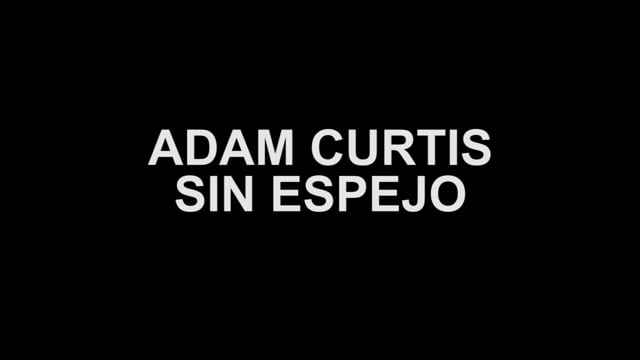 Adam Curtis, sin espejo