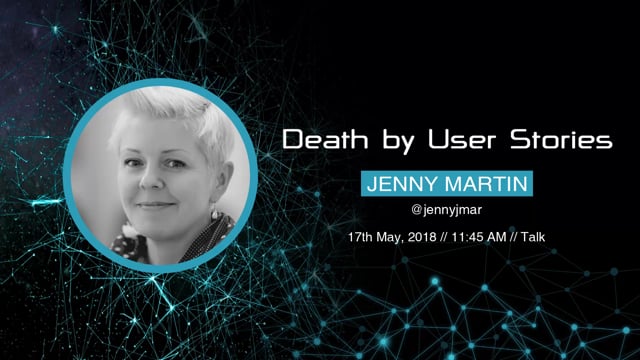 Jenny Martin - Death by User Stories
