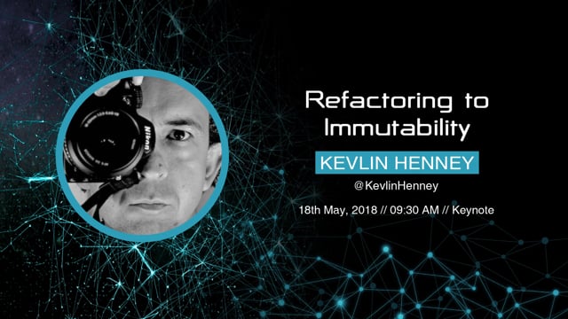 Kevlin Henney - Refactoring to Immutability