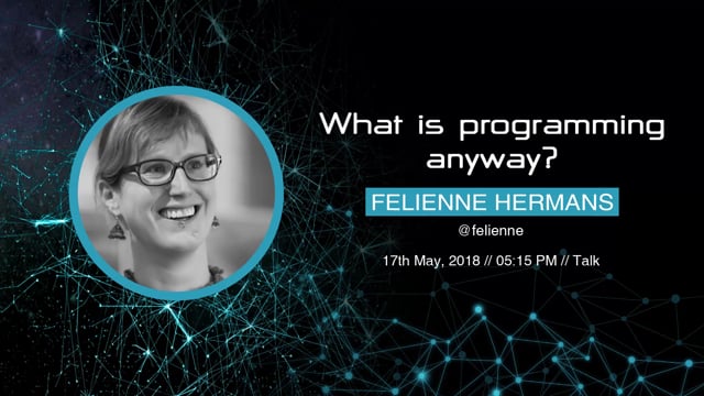 Felienne Hermans - What is programming anyway?