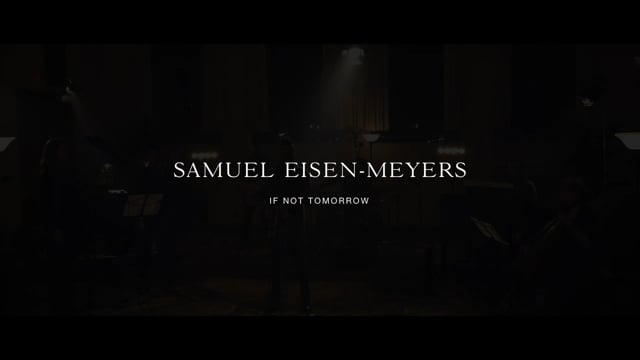 If Not Tomorrow - Samuel Eisen-Meyers