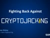SecTor 2018 - Matthew Hickey - Standing Up to Cryptojacking -  Best Practices for Fighting Back 