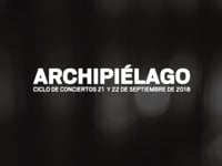Archipiélago 2018. Ciclo de conciertos