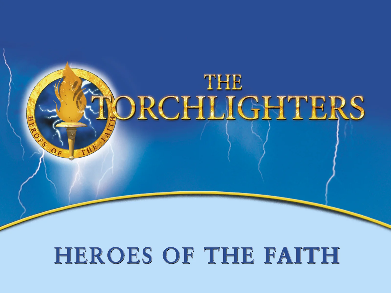 Torchlighters Heroes of the Faith