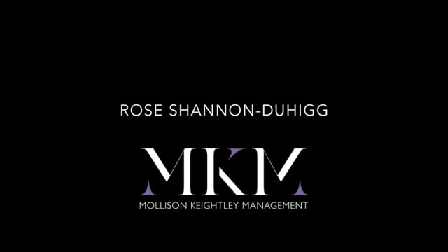 Showreel for Rose Shannon-Duhigg