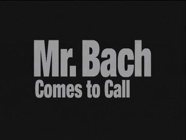 mr bach comes to call