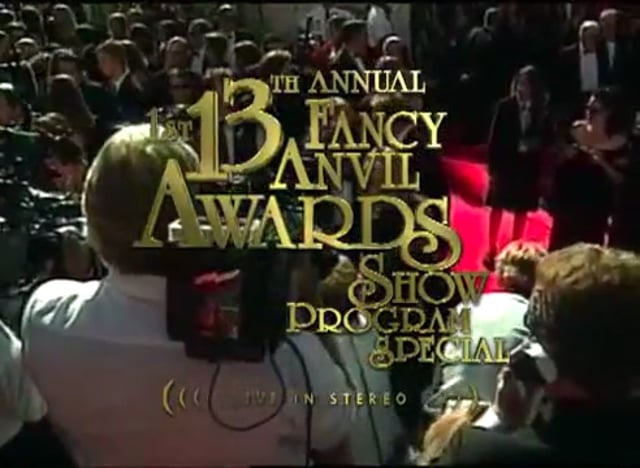 The 1st 13th Annual Fancy Anvil Award Show Program Special Live in Stereo