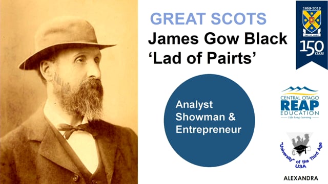 U3A James Gow Black - 'Lad of Pairts'; Analyst, Showman, Entrepreneur