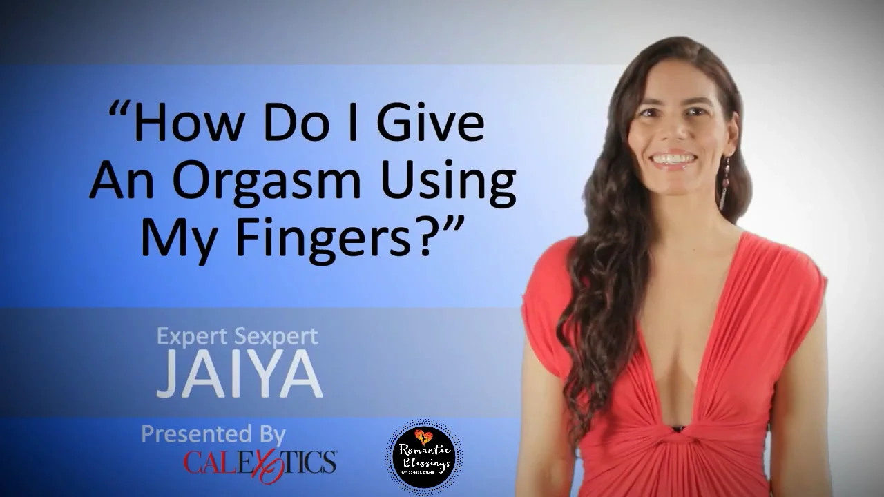 Learning & Exploring Videos - How Do I Give An Orgasm With Just My Fingers?