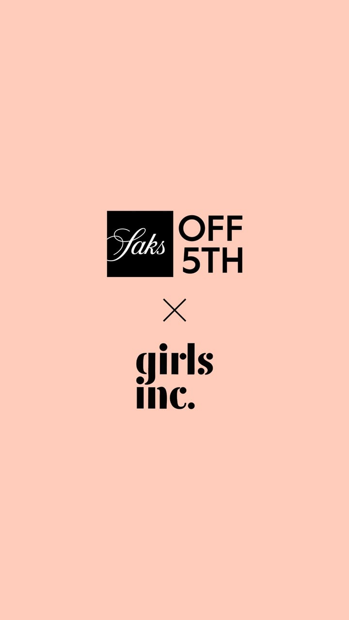 Mother’s Day - Girl Inc x Saks Off 5th