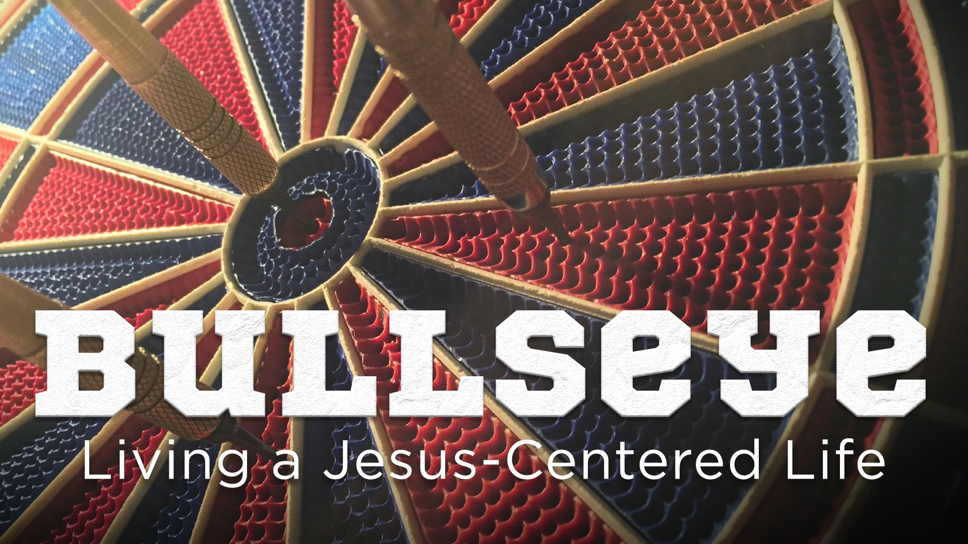 Bullseye  Living A Jesus-Centered Life