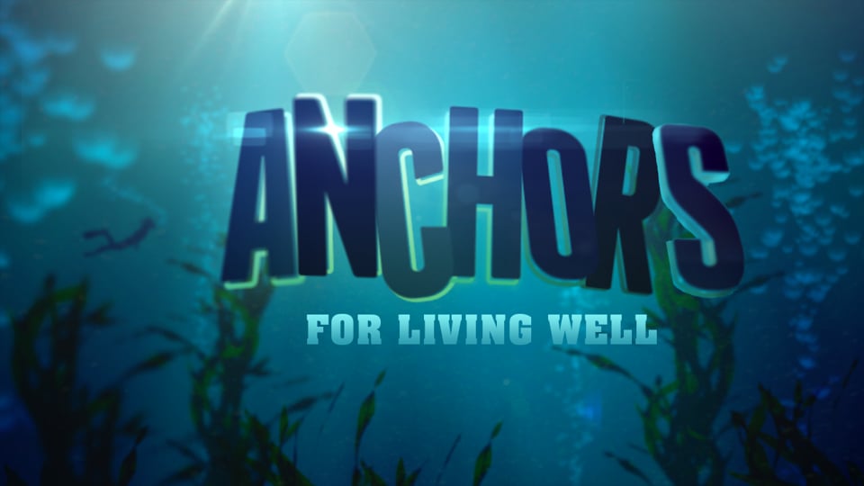 Anchors for Living Well