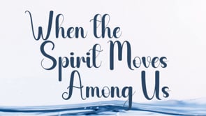 When the Spirit Moves Among Us: Declared Clean and Spirit Filled