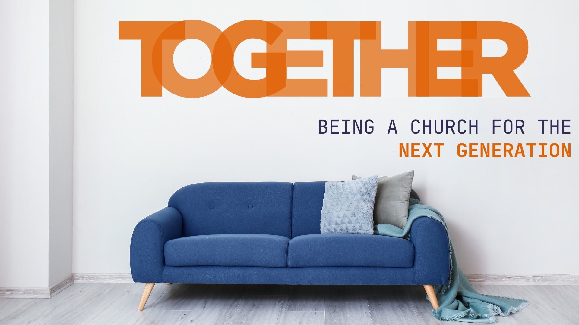 Together  Being a Church for the Next Generation