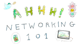 Networking 101: tips for the slightly terrified