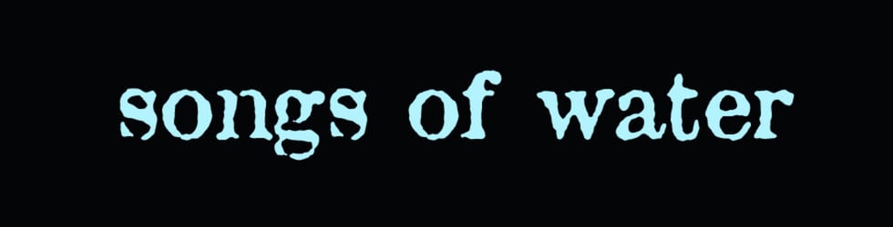 Songs of Water
