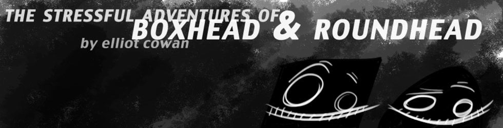 The Stressful Adventures of Boxhead & Roundhead