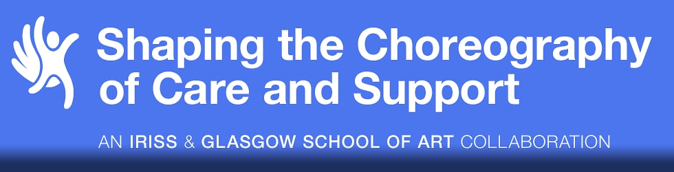 Shaping the Choreography of Care and Support