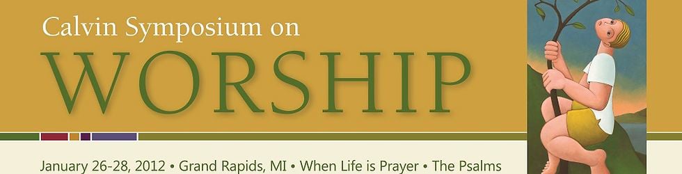 2012 Calvin Symposium on Worship