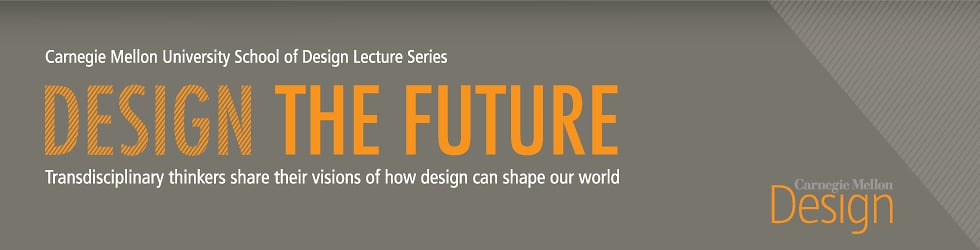 CMU School of Design Lecture Series