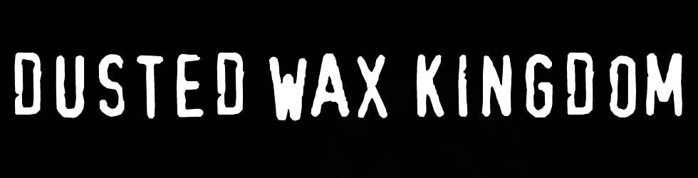 Dusted Wax Kingdom