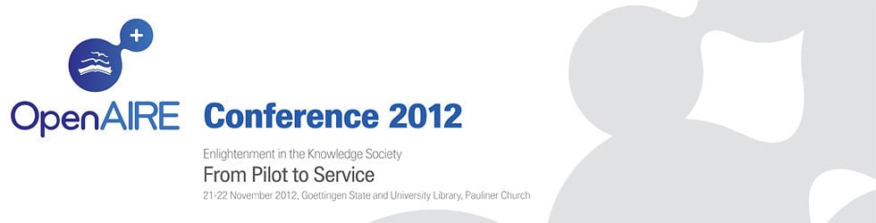 OpenAIRE Conference 2012 - Enlightenment in the Knowledge Society: From Pilot to Service