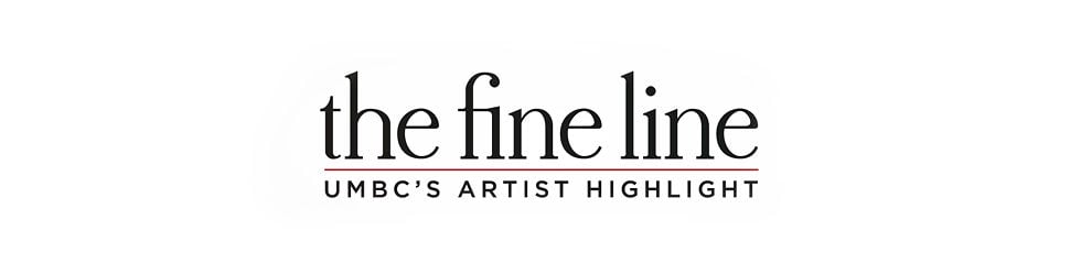 UMBC - "The Fine Line" Series
