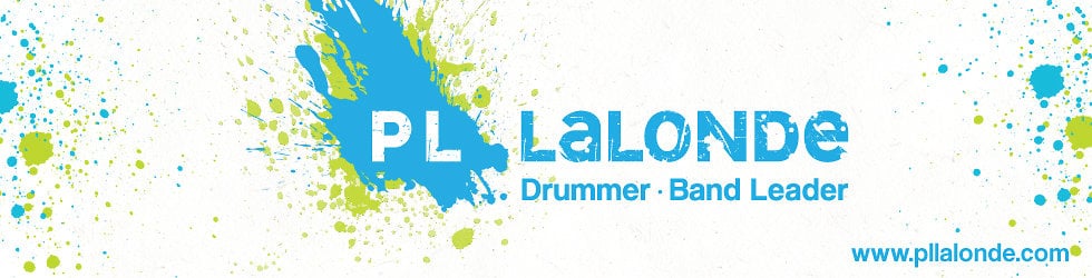 PL Lalonde - Drummer ◦ Band Leader