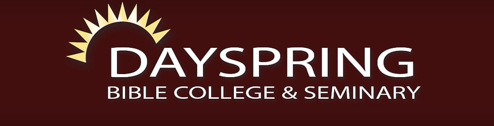 Dayspring Bible College and Seminary