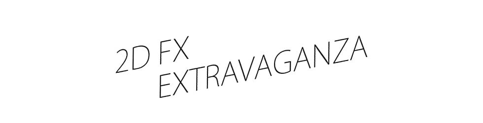 2D FX Extravaganza