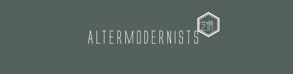 Altermodernists 。藝們