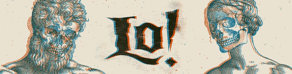 Lo!