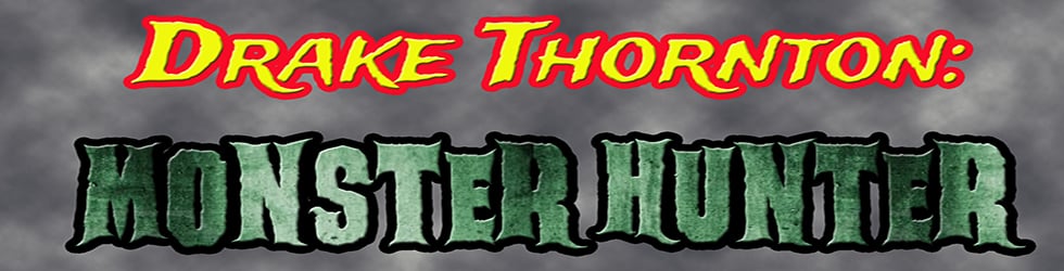Drake Thornton: Monster Hunter - Web Series