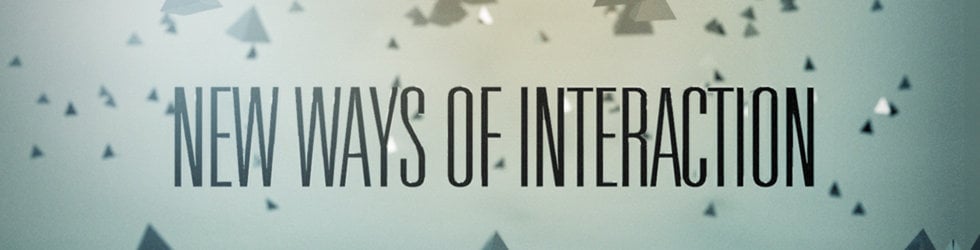New ways of interaction