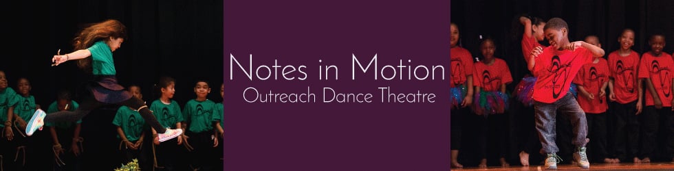 Notes in Motion Outreach Dance Theatre