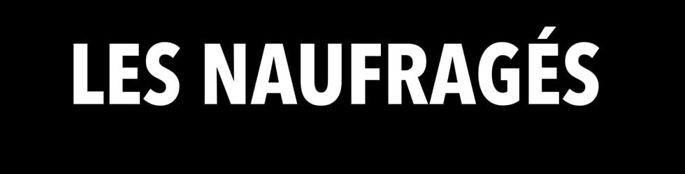 Les naufrag&eacute;s