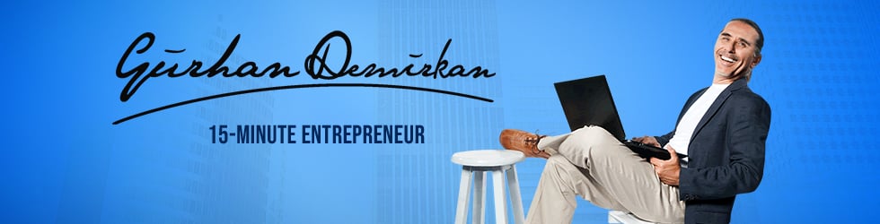 Gurhan Demirkan - 15-minute Entrepreneur