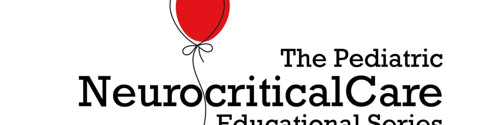 Pediatric Neurocritical Care Education Series