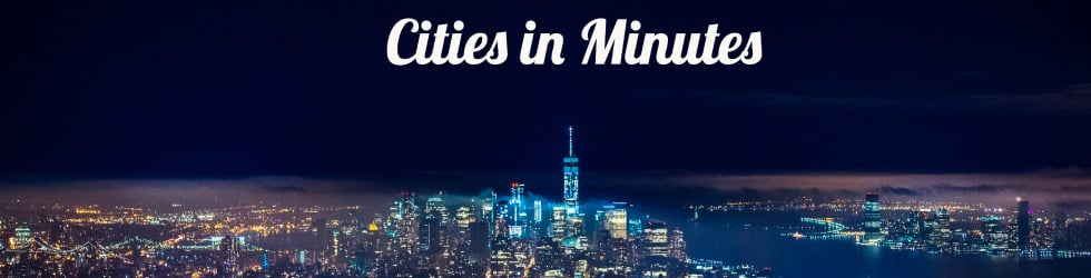 Cities in Minutes
