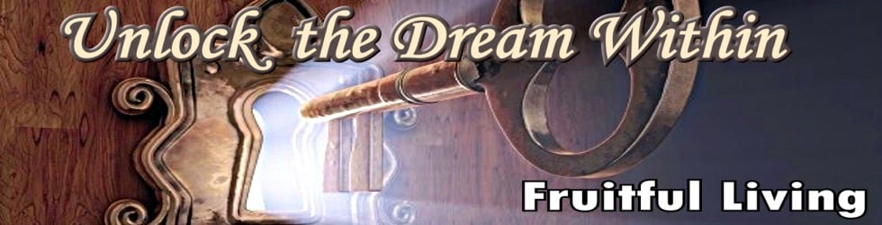Fruitful Life: Unlock the Dream Within Teaching Series