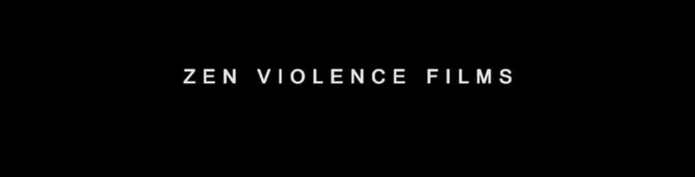 Zen Violence Films