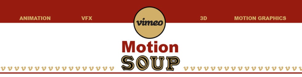 Motion Soup: Motion Graphics and Animation.